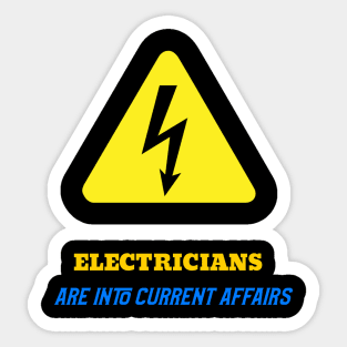 Electricians are into current affairs Sticker